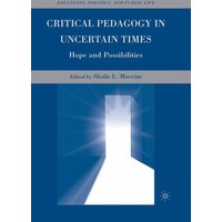 Critical Pedagogy in Uncertain Times Critical Pedagogy in Uncertain Times