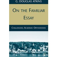 On the Familiar Essay On the Familiar Essay
