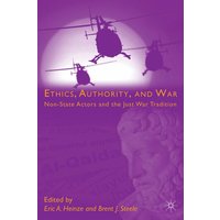 Ethics, Authority, and War Ethics, Authority, and War