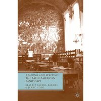 Reading and Writing the Latin American Landscape Reading and Writing the Latin American Landscape