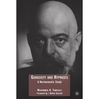 Gurdjieff and Hypnosis Gurdjieff and Hypnosis