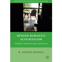 Beyond Romantic Ecocriticism Beyond Romantic Ecocriticism