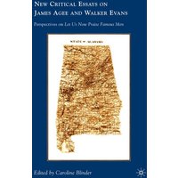 New Critical Essays on James Agee and Walker Evans New Critical Essays on James Agee and Walker Evans