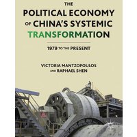 The Political Economy of China’s Systemic Transformation The Political Economy of China’s Systemic Transformation