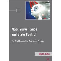 Mass Surveillance and State Control Mass Surveillance and State Control