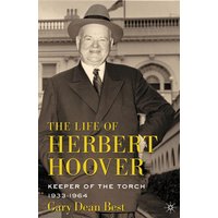 The Life of Herbert Hoover The Life of Herbert Hoover