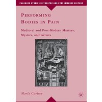 Performing Bodies in Pain Performing Bodies in Pain