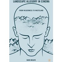 Landscape Allegory in Cinema Landscape Allegory in Cinema