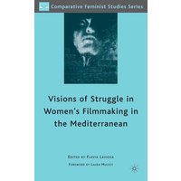 Visions of Struggle in Women’s Filmmaking in the Mediterranean Visions of Struggle in Women’s Filmmaking in the Mediterranean
