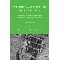 Presidential Breakdowns in Latin America Presidential Breakdowns in Latin America