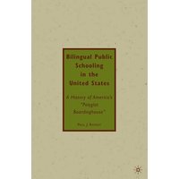 Bilingual Public Schooling in the United States Bilingual Public Schooling in the United States