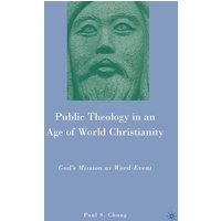 Public Theology in an Age of World Christianity Public Theology in an Age of World Christianity