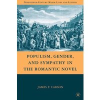 Populism, Gender, and Sympathy in the Romantic Novel Populism, Gender, and Sympathy in the Romantic Novel
