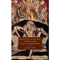 Blake on Language, Power, and Self-Annihilation Blake on Language, Power, and Self-Annihilation