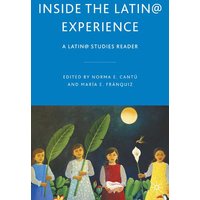 Inside the Latin@ Experience Inside the Latin@ Experience