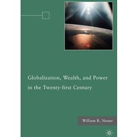Globalization, Wealth, and Power in the Twenty-first Century Globalization, Wealth, and Power in the Twenty-first Century