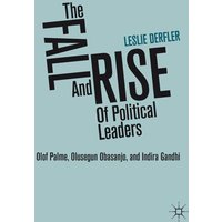 The Fall and Rise of Political Leaders The Fall and Rise of Political Leaders