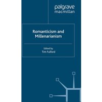 Romanticism and Millenarianism Romanticism and Millenarianism