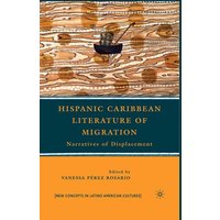 Hispanic Caribbean Literature of Migration Hispanic Caribbean Literature of Migration