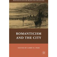 Romanticism and the City Romanticism and the City