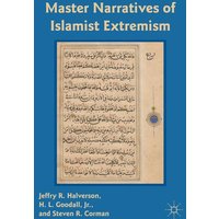 Master Narratives of Islamist Extremism Master Narratives of Islamist Extremism
