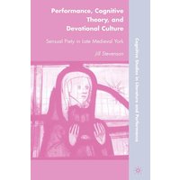 Performance, Cognitive Theory, and Devotional Culture Performance, Cognitive Theory, and Devotional Culture