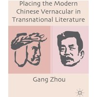 Placing the Modern Chinese Vernacular in Transnational Literature Placing the Modern Chinese Vernacular in Transnational Literature