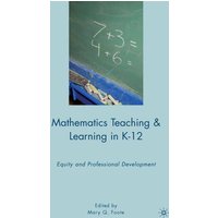 Mathematics Teaching and Learning in K-12 Mathematics Teaching and Learning in K-12