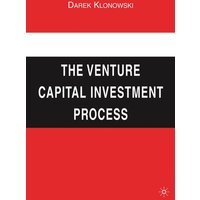 The Venture Capital Investment Process The Venture Capital Investment Process