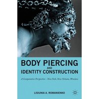 Body Piercing and Identity Construction Body Piercing and Identity Construction