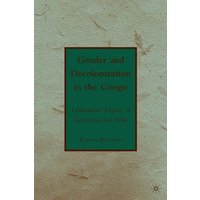 Gender and Decolonization in the Congo Gender and Decolonization in the Congo