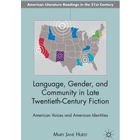 Language, Gender, and Community in Late Twentieth-Century Fiction Language, Gender, and Community in Late Twentieth-Century Fiction