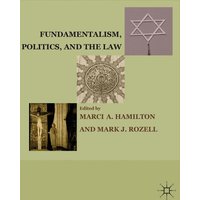 Fundamentalism, Politics, and the Law Fundamentalism, Politics, and the Law