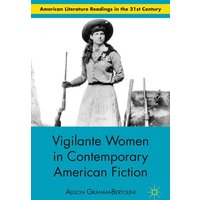 Vigilante Women in Contemporary American Fiction Vigilante Women in Contemporary American Fiction