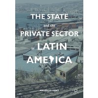 The State and the Private Sector in Latin America The State and the Private Sector in Latin America