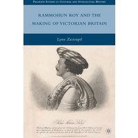 Rammohun Roy and the Making of Victorian Britain Rammohun Roy and the Making of Victorian Britain