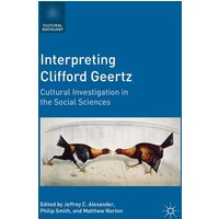 Interpreting Clifford Geertz Interpreting Clifford Geertz