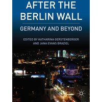 After the Berlin Wall After the Berlin Wall
