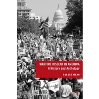 Wartime Dissent in America Wartime Dissent in America