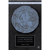 Antimercantilism in Late Medieval English Literature Antimercantilism in Late Medieval English Literature