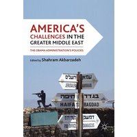 America’s Challenges in the Greater Middle East America’s Challenges in the Greater Middle East