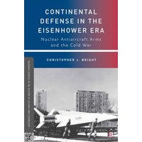 Continental Defense in the Eisenhower Era Continental Defense in the Eisenhower Era