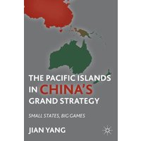 The Pacific Islands in China’s Grand Strategy The Pacific Islands in China’s Grand Strategy