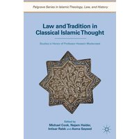 Law and Tradition in Classical Islamic Thought Law and Tradition in Classical Islamic Thought