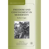 Freedom and Confinement in Modernity Freedom and Confinement in Modernity