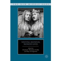 Writing Medieval Women’s Lives Writing Medieval Women’s Lives