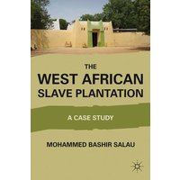 The West African Slave Plantation The West African Slave Plantation