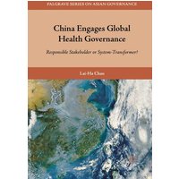 China Engages Global Health Governance China Engages Global Health Governance