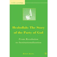 Hezbollah: The Story of the Party of God Hezbollah: The Story of the Party of God