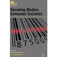 Decoding Modern Consumer Societies Decoding Modern Consumer Societies